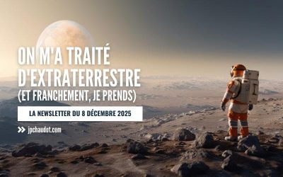 On m’a traité d’extraterrestre (et franchement, je prends)